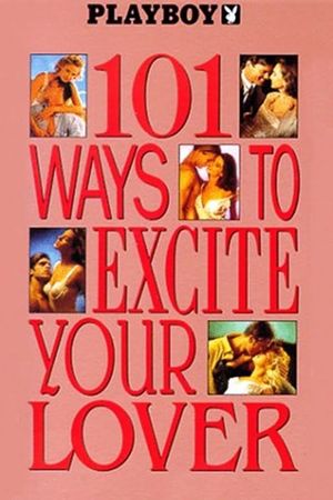 Playboy: 101 Ways to Excite Your Lover's poster image