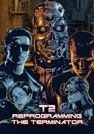 T2: Reprogramming The Terminator's poster