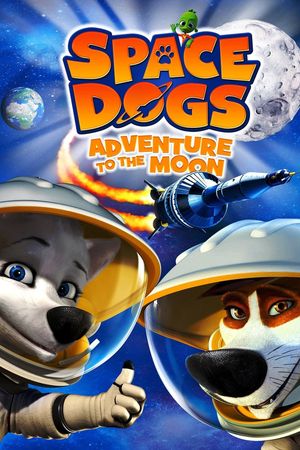 Space Dogs: Adventure to the Moon's poster