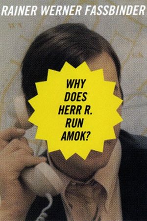 Why Does Herr R. Run Amok?'s poster