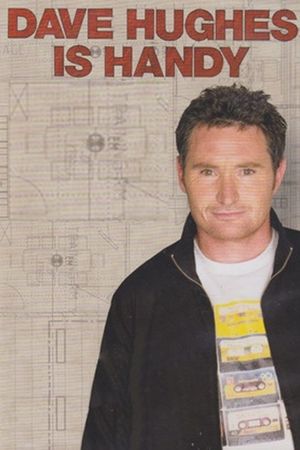 Dave Hughes Is Handy's poster
