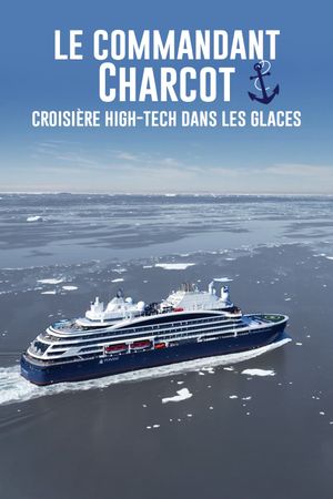 Le Commandant Charcot, croisière hi-tech dans les glaces's poster