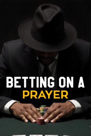 Betting on A Prayer's poster