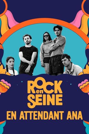 En attendant Ana - Rock en Seine 2023's poster