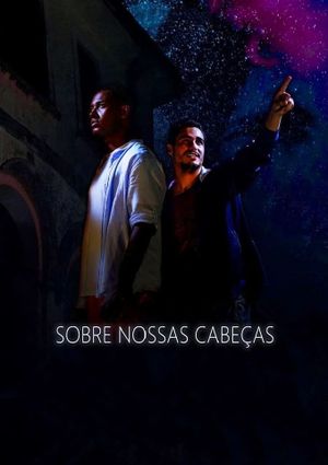 Sobre Nossas Cabeças's poster