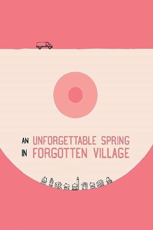 An Unforgettable Spring in a Forgotten Village's poster
