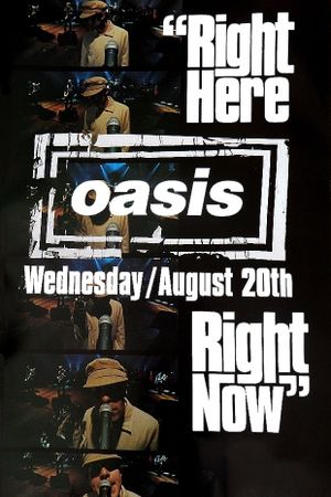 Oasis: Right Here Right Now's poster