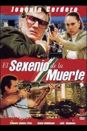 El sexenio de la muerte's poster