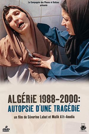 Algérie 1988-2000 : Autopsie d'une tragédie's poster