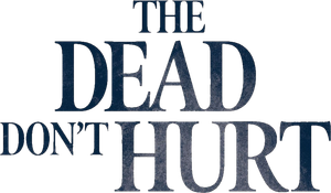 The Dead Don't Hurt's poster