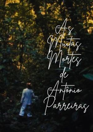 As Muitas Mortes de Antônio Parreiras's poster