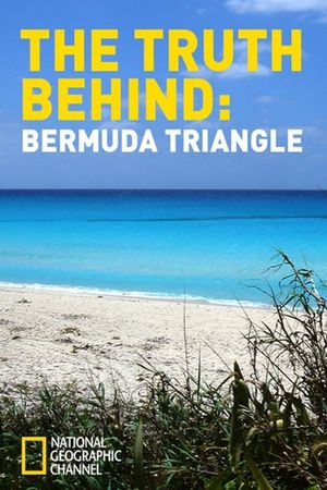 The Truth Behind: The Bermuda Triangle's poster