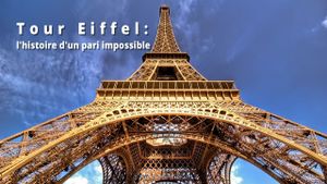 Tour Eiffel : L'histoire d'un pari impossible's poster