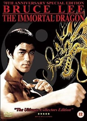 Bruce Lee: The Immortal Dragon's poster