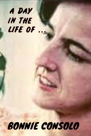 A Day in the Life of Bonnie Consolo's poster