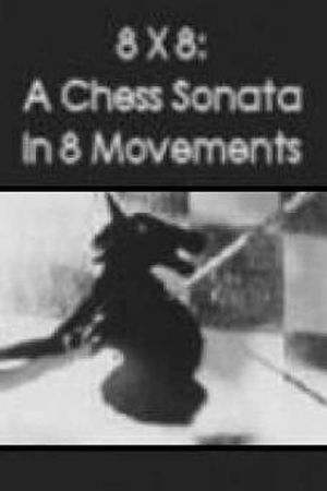 8 X 8: A Chess Sonata in 8 Movements's poster