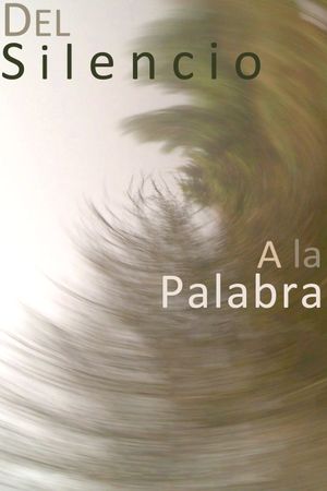 Del silencio a la palabra's poster