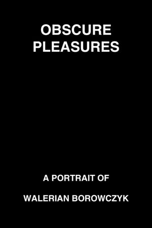 Obscure Pleasures: A Portrait of Walerian Borowczyk's poster
