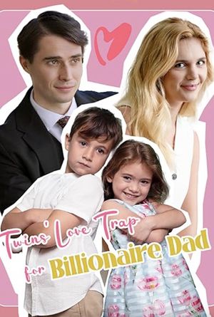 Twin's Love Trap for Billionaire Dad's poster