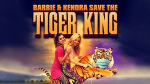 Barbie & Kendra Save the Tiger King's poster