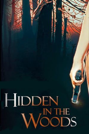 Hidden in the Woods's poster