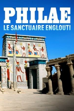 Philae, le sanctuaire englouti's poster image