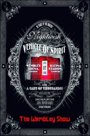 Nightwish: Vehicle Of Spirit - The Wembley Show's poster