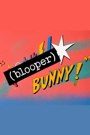 (Blooper) Bunny!'s poster