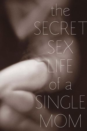 The Secret Sex Life of a Single Mom's poster