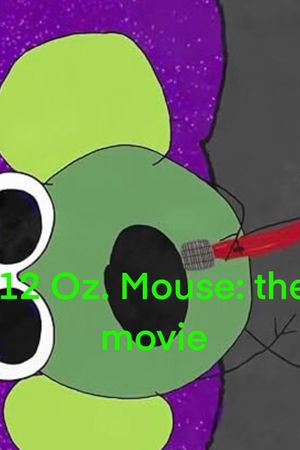 12 oz. Mouse: The Movie's poster
