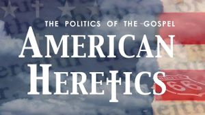 American Heretics: The Politics of the Gospel's poster