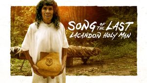 Song of the Last Lacandon Holy Man's poster
