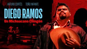 Diego Ramos, un michoacano chingón's poster