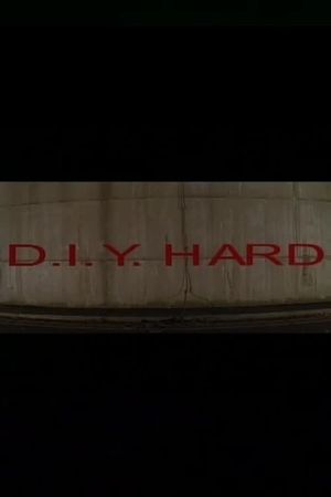 D.I.Y. Hard's poster