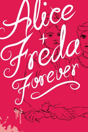 Alice + Freda Forever's poster