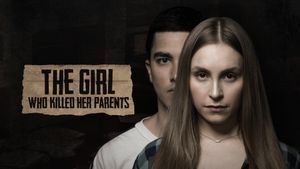 The Girl Who Killed Her Parents's poster