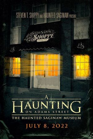 A Haunting on Adams Street: The Haunted Saginaw Museum's poster