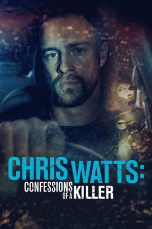 Chris Watts: Confessions of a Killer's poster