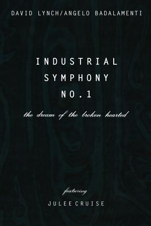 Industrial Symphony No. 1: The Dream of the Brokenhearted's poster