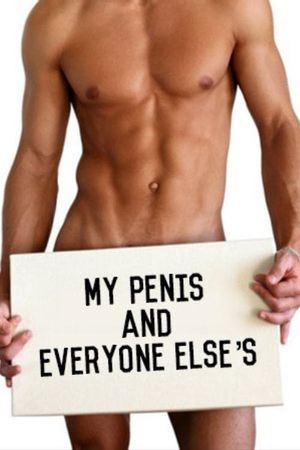 My Penis and Everyone Else's's poster