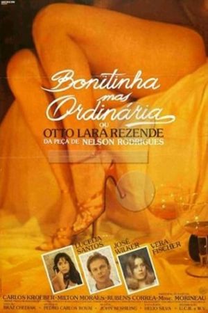 Otto Lara Rezende ou... Bonitinha, Mas Ordinária's poster