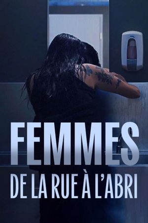 Femmes, de la rue à l'abri's poster