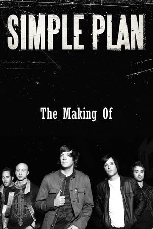 Simple Plan: The Making Of's poster