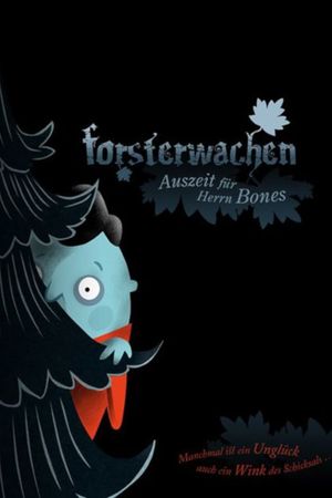 Forsterwachen - Auszeit für Herrn Bones's poster