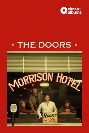 Classic Albums: The Doors - Morrison Hotel's poster