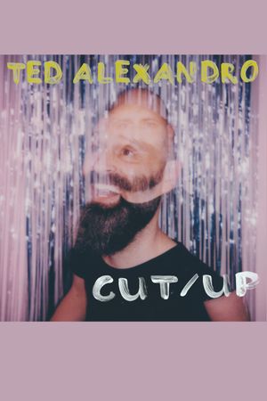 Ted Alexandro: CUT/UP's poster