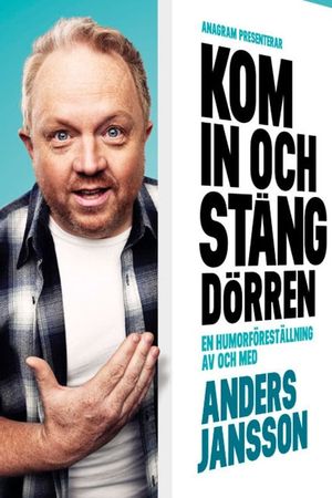 Anders Jansson: Kom in och stäng dörren's poster