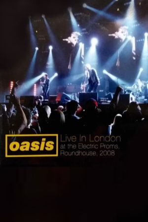 Oasis - Live at The Roundhouse 2008's poster