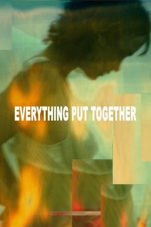 Everything Put Together's poster