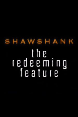 Shawshank: The Redeeming Feature's poster image